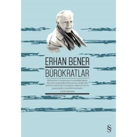 BÜROKRATLAR - ERHAN BENER