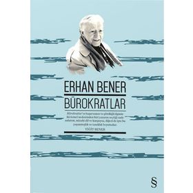BÜROKRATLAR - ERHAN BENER