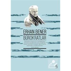 BÜROKRATLAR - ERHAN BENER