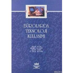 BÜROLARDA TEKNOLOJI KULLANIMI - HALIL İBRAHIM BÜLBÜL;RAMAZAN GÜRBÜZ