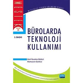 BÜROLARDA TEKNOLOJI YÖNETİMİ - HALIL İBRAHİM BÜLBÜL;RAMAZAN GÜRBÜZ