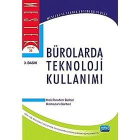 BÜROLARDA TEKNOLOJI YÖNETİMİ - HALIL İBRAHİM BÜLBÜL;RAMAZAN GÜRBÜZ