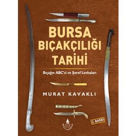 Bursa Bıçakçılığı Tarihi - Murat Kavaklı
