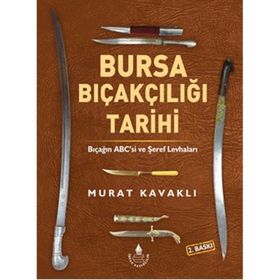 Bursa Bıçakçılığı Tarihi - Murat Kavaklı