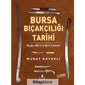 Bursa Bıçakçılığı Tarihi - Murat Kavaklı