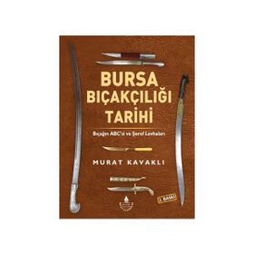 Bursa Bıçakçılığı Tarihi - Murat Kavaklı