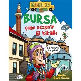 Bursa Çılgın Gezginin El Kitabı - Metin Özdamarlar
