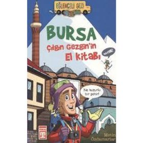 Bursa Çılgın Gezginin El Kitabı - Metin Özdamarlar