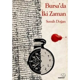 Bursa da İki Zaman - Semih Doğan