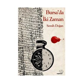 Bursa da İki Zaman - Semih Doğan