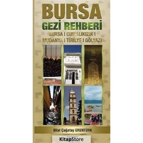 Bursa Gezi Rehberi - Bilal Çağatay Erentürk