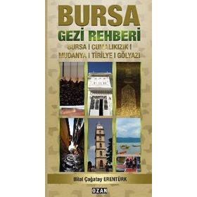 Bursa Gezi Rehberi - Bilal Çağatay Erentürk