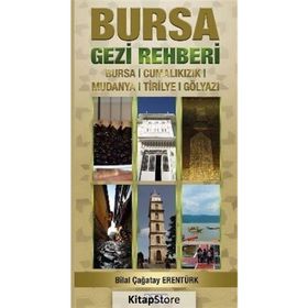 Bursa Gezi Rehberi - Bilal Çağatay Erentürk