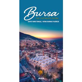 Bursa - The Ultimate Guide - Fatma Durmaz Yılbirlik