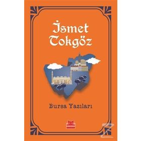 Bursa Yazıları - İsmet Tokgöz