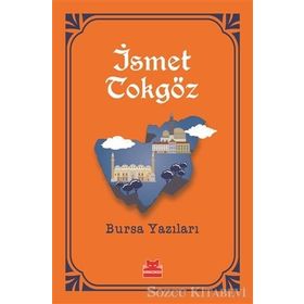 Bursa Yazıları - İsmet Tokgöz