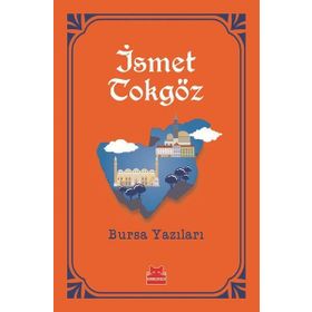 Bursa Yazıları - İsmet Tokgöz