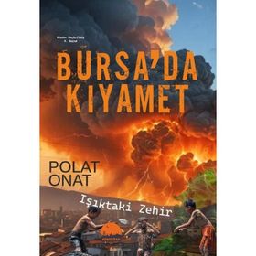 Bursa'da Kıyamet - Işıktaki Zehir