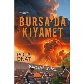 Bursa'da Kıyamet - Işıktaki Zehir