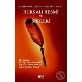 Bursalı Resmi ve Şiirleri - Klasik Türk Şiirinin Kayıp Bir Halkası - Şermin Baka