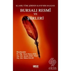 Bursalı Resmi ve Şiirleri - Klasik Türk Şiirinin Kayıp Bir Halkası - Şermin Baka