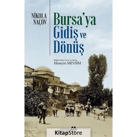 Bursa'ya Gidiş ve Dönüş - Nikola Naçov