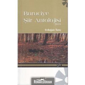 BURUCIYE ŞİİR ANTOLOJISI 2010 - ERDOĞAN TUNÇ