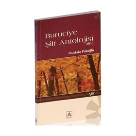 BURUCIYE ŞİİR ANTOLOJISI (2011) - MUSTAFA PAKOĞLU