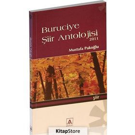 BURUCIYE ŞİİR ANTOLOJISI (2011) - MUSTAFA PAKOĞLU