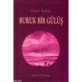 BURUK BIR GÜLÜŞ - HAŞİM KAFKAS