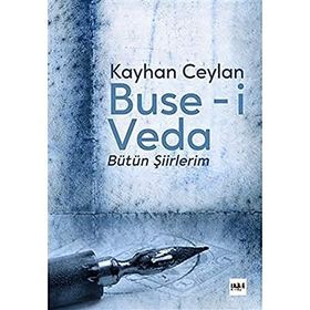 Buse-i Veda: Bütün Şiirlerim - Kolektif