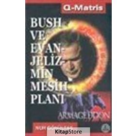 BUSH VE EVANJELIZMIN MESIH PLANI - NUH GÖNÜLTAŞ
