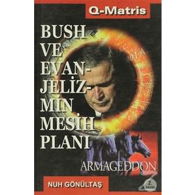 BUSH VE EVANJELIZMIN MESIH PLANI - NUH GÖNÜLTAŞ