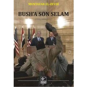 Bush’a Son Selam - Muntazar El-Zeydi