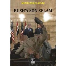Bush’a Son Selam - Muntazar El-Zeydi