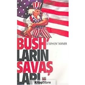 BUSH'LARIN SAVAŞLARI - STEPHEN TANNER