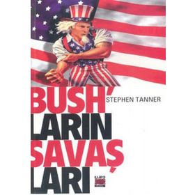 BUSH'LARIN SAVAŞLARI - STEPHEN TANNER