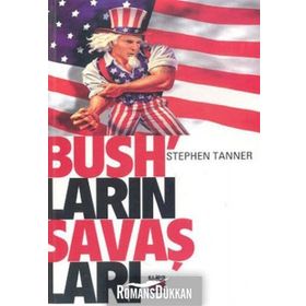BUSH'LARIN SAVAŞLARI - STEPHEN TANNER