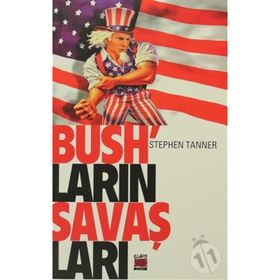 BUSH'LARIN SAVAŞLARI - STEPHEN TANNER