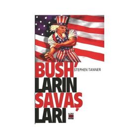 BUSH'LARIN SAVAŞLARI - STEPHEN TANNER