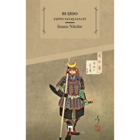 Buşido - Japon Savaş Sanatı - İnado Nitobe