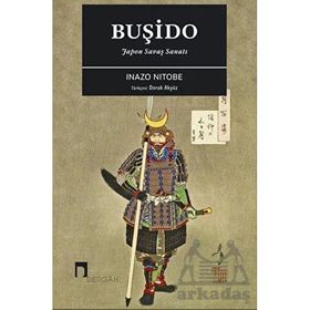 Buşido Japon Savaş Sanatı - Inazo Nitobe