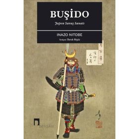 Buşido Japon Savaş Sanatı - Inazo Nitobe