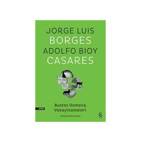 Bustos Domecq Vakayinameleri - Jorge Luis Borges