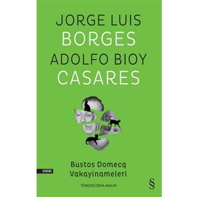 Bustos Domecq Vakayinameleri - Jorge Luis Borges