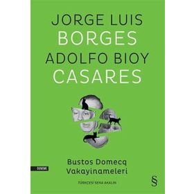 Bustos Domecq Vakayinameleri - Jorge Luis Borges