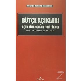 BÜTÇE AÇIKLARI VE AÇIK FINANSMAN POLITIKASI TEORI VE TÜRKIYE UYGULAMASI - ABDULLAH KESKIN;HÜSEYIN ŞEN;İSA SAĞBAŞ