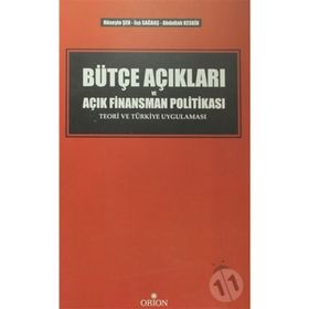 BÜTÇE AÇIKLARI VE AÇIK FINANSMAN POLITIKASI TEORI VE TÜRKIYE UYGULAMASI - ABDULLAH KESKIN;HÜSEYIN ŞEN;İSA SAĞBAŞ