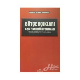 BÜTÇE AÇIKLARI VE AÇIK FINANSMAN POLITIKASI TEORI VE TÜRKIYE UYGULAMASI - ABDULLAH KESKIN;HÜSEYIN ŞEN;İSA SAĞBAŞ