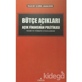 BÜTÇE AÇIKLARI VE AÇIK FINANSMAN POLITIKASI TEORI VE TÜRKIYE UYGULAMASI - ABDULLAH KESKIN;HÜSEYIN ŞEN;İSA SAĞBAŞ